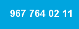 967 764 02 11